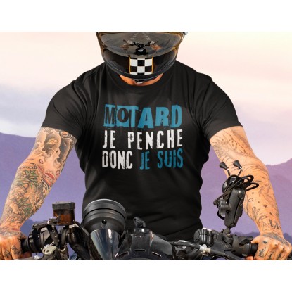 T-shirt motard je penche donc je suis