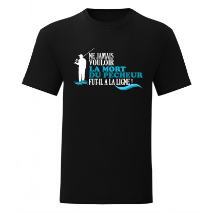 T shirt peche humour ne jamais vouloir la mort du pêcheur 2
