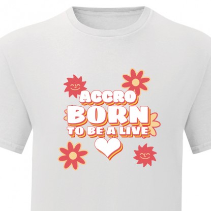 Tee shirt Accro Born-to-be-a-live 2