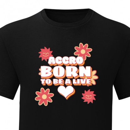 Tee shirt Accro Born-to-be-a-live