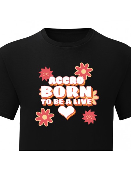 Tee shirt Accro Born-to-be-a-live