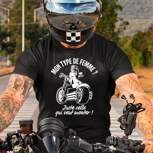 Le T-shirt moto pour homme MON TYPE DE FEMME? est original et exclusif