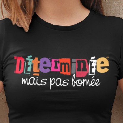 T-shirt pour femmes déterminées