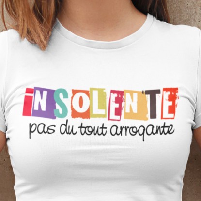 T-shirt pour femme insolente