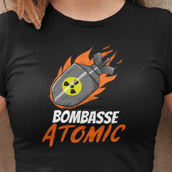 Tee shirt humour femme bombasse atomic