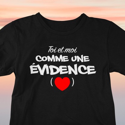 Tee shirt amour homme femme Toi et moi une évidence