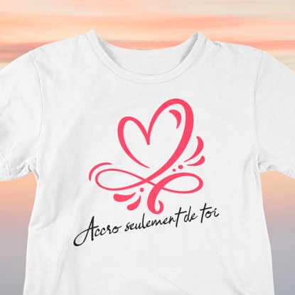 Tee shirt amour homme femme Accro seulement de toi