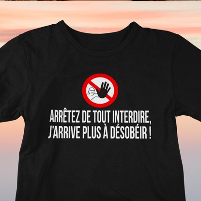 T-shirt humour noir arrêtez de tout interdire 2