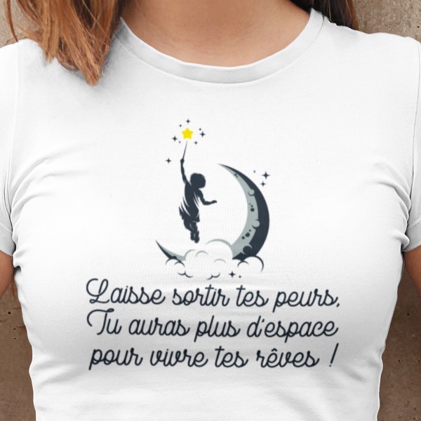 Phrase humour tee shirt Laisse sortir tes peurs