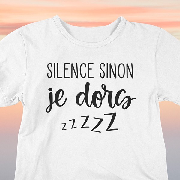 T shirt phrase humour silence sinon je dors