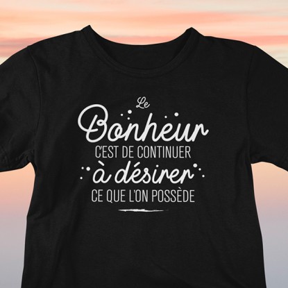 Tee shirt phrase humour sur le bonheur