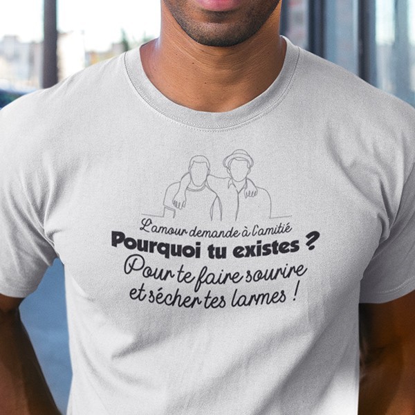 T shirt phrase humour homme l'amour demande à l'amitié