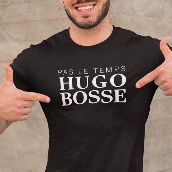 T-shirt humour Pas le temps Hugo bosse