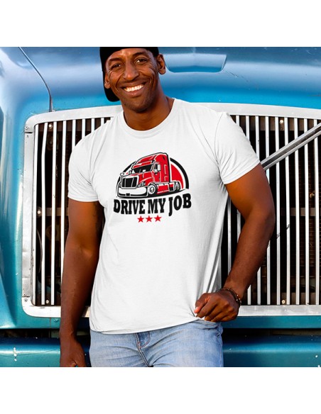 Tee shirt humour routier Drive my job