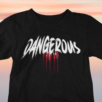 T shirt humour noir dangerous