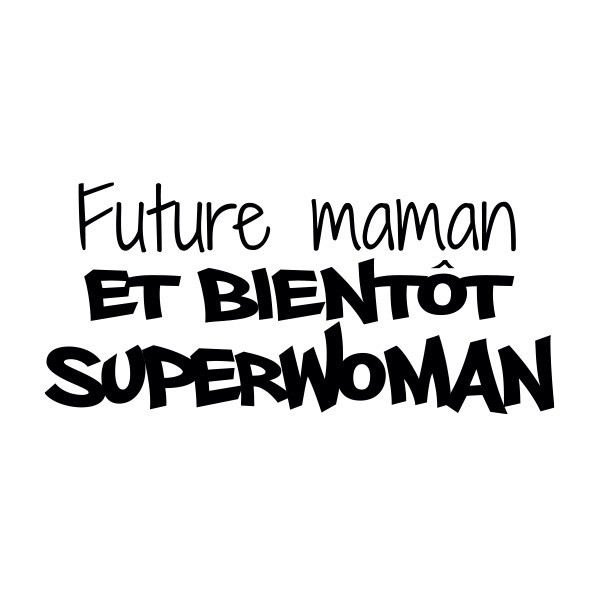 Vous allez devenir Superwoman, t-shirt humour futur maman