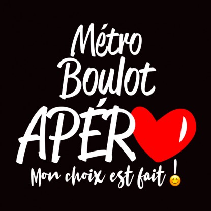 Tee shirt humour boulot apéro 2