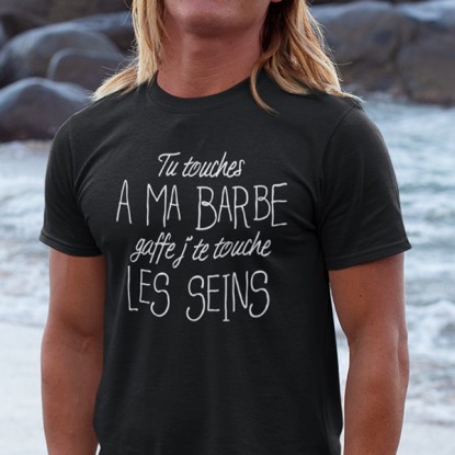 T shirt humour sexe homme touche pas à ma barbe