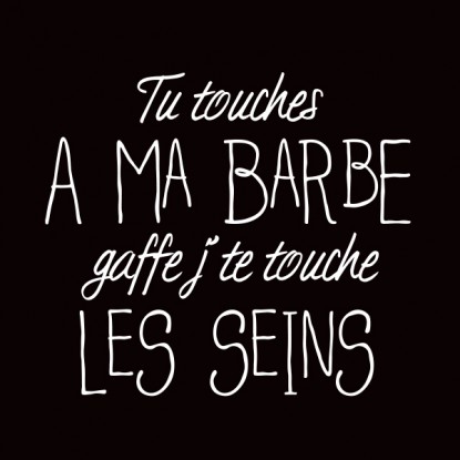 T shirt humour sexe homme touche pas à ma barbe 2