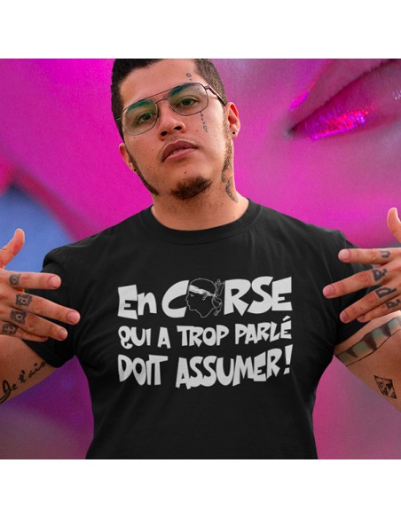 Tee shirt Corse humour qui a trop parlé doit assumer