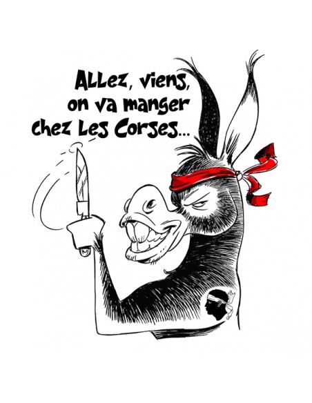 Tee shirt humour viens on va manger chez les Corses